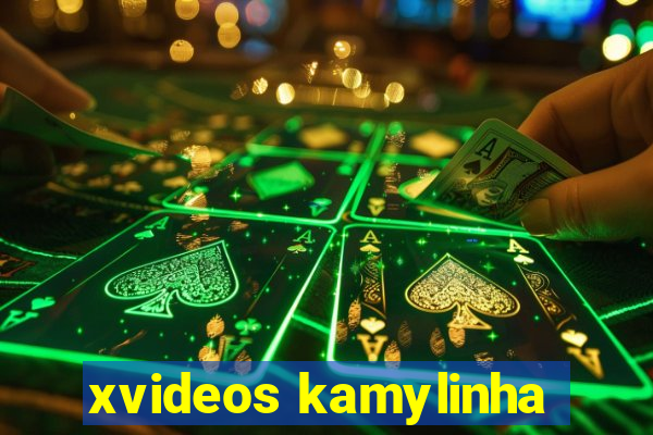 xvideos kamylinha